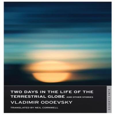 Two Days In the Life of the Terrestrial Globe and Other Stories by Vladimir Odoevsky Paperback Book 9780714543888