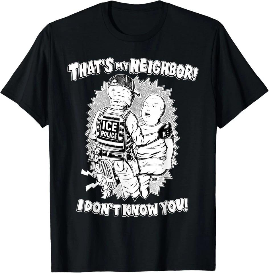 That s My Neighbor I Don t Know You T-Shirt L