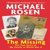 The Missing The True Story of My Family In World War II by Michael... 9781406395594