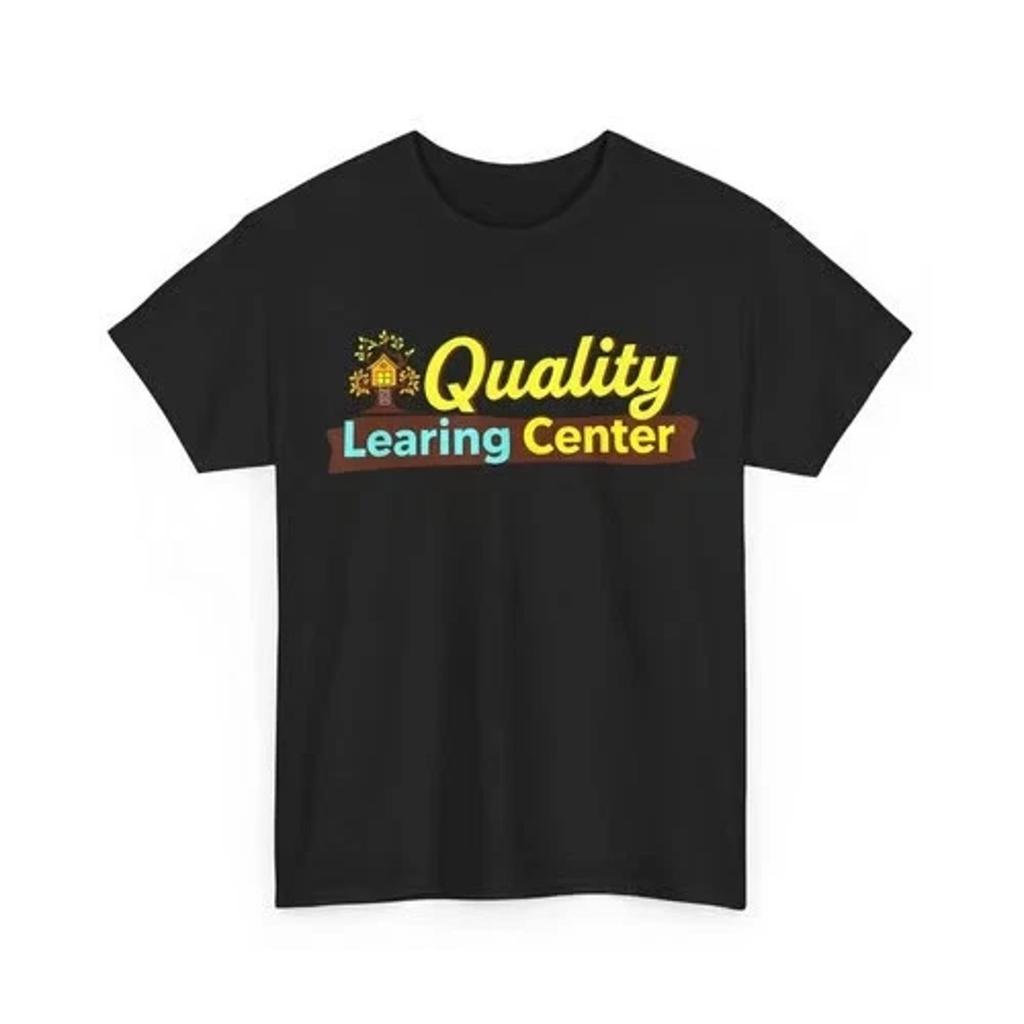 Quality Learning Center Quote Graphic T-Shirt