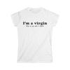 Im a Virgin Womens Tee | Funny Statement Graphic Tee