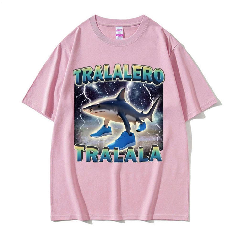 Tralalero Tralala Funny Shark Meme T Shirts Gifts Unisex Women Fashion Trend High Street Tshirt Cotton ONeck Short Sleeve T Shirt