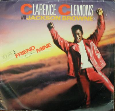 7inch Record CLARENCE CLEMONS & JACKSON BROWNE - You're A Friend Of Mine 3805660 Columbia 1985 Canada Rock Used