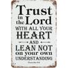 Vintage Tin Sign Trust In The Lord With All Your Heart And Lean Not On Your Own Understanding Wall Art Decor Metal Sign Quote Plaque Poster For Home