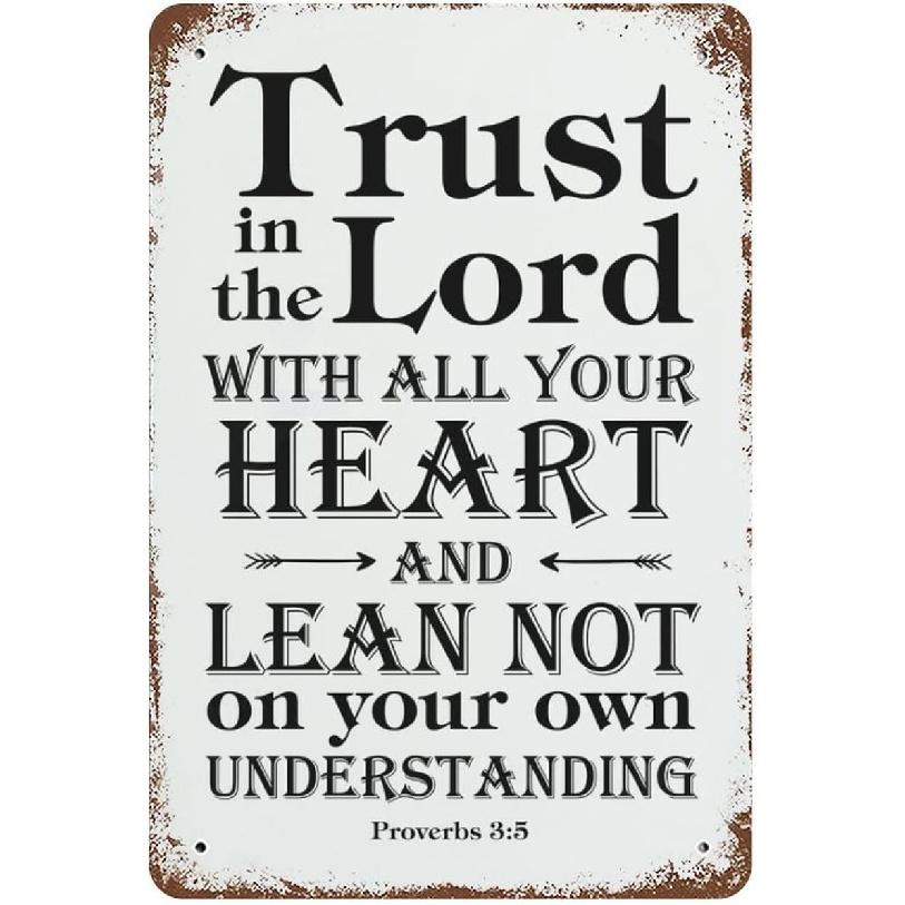 Vintage Tin Sign Trust In The Lord With All Your Heart And Lean Not On Your Own Understanding Wall Art Decor Metal Sign Quote Plaque Poster For Home