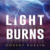 Light Burns by Robert Russin Paperback Book 9781804390566