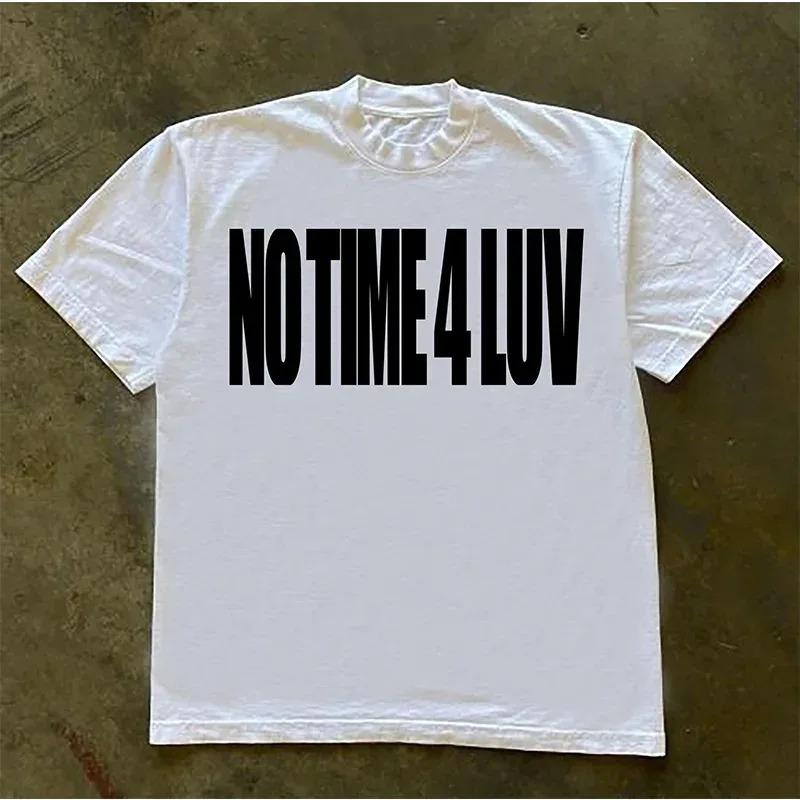 Горячая Распродажа NO TIME 4 LUV В том же стиле Футболка с принтом букв Мужская Женская Свободная Повседневная Хлопковая Оверсайз Уличная Одежда Харадзюку Мода Летняя Новая Футболка 4XL