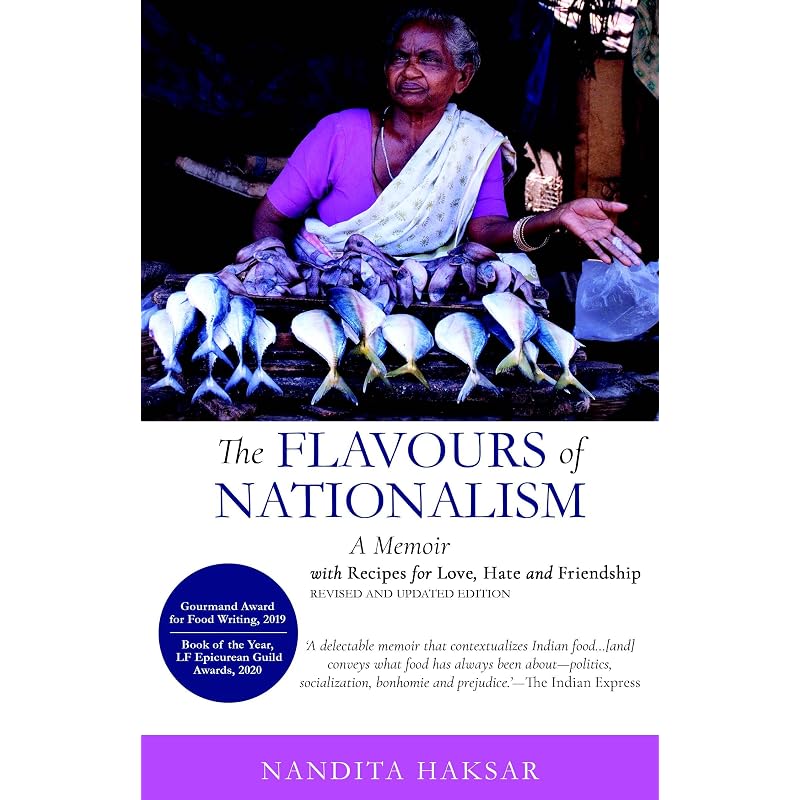 The Flavours of Nationalism : A Memoir With Recipes For Love, Hate and Friendship
