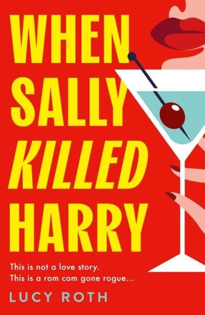 When Sally Killed Harry by Lucy Roth Paperback Book 9780008740290