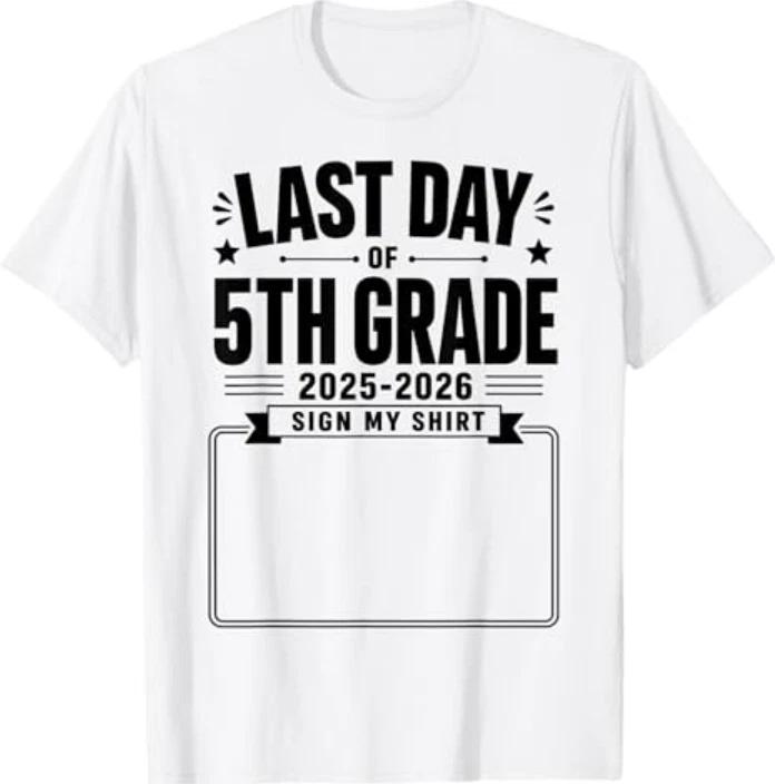 Last Day of 5th Grade Sign My Shirt Autograph Graduation T-Shirt L