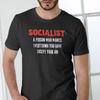 Socialist Definition Tshirt Funny Political Quote Hoodie Sarcastic Humor Graphic Tee Anti Socialism Sweatshirt Conservative