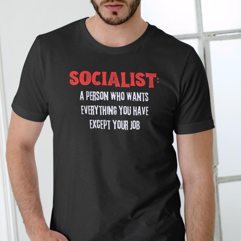 Socialist Definition Tshirt Funny Political Quote Hoodie Sarcastic Humor Graphic Tee Anti Socialism Sweatshirt Conservative
