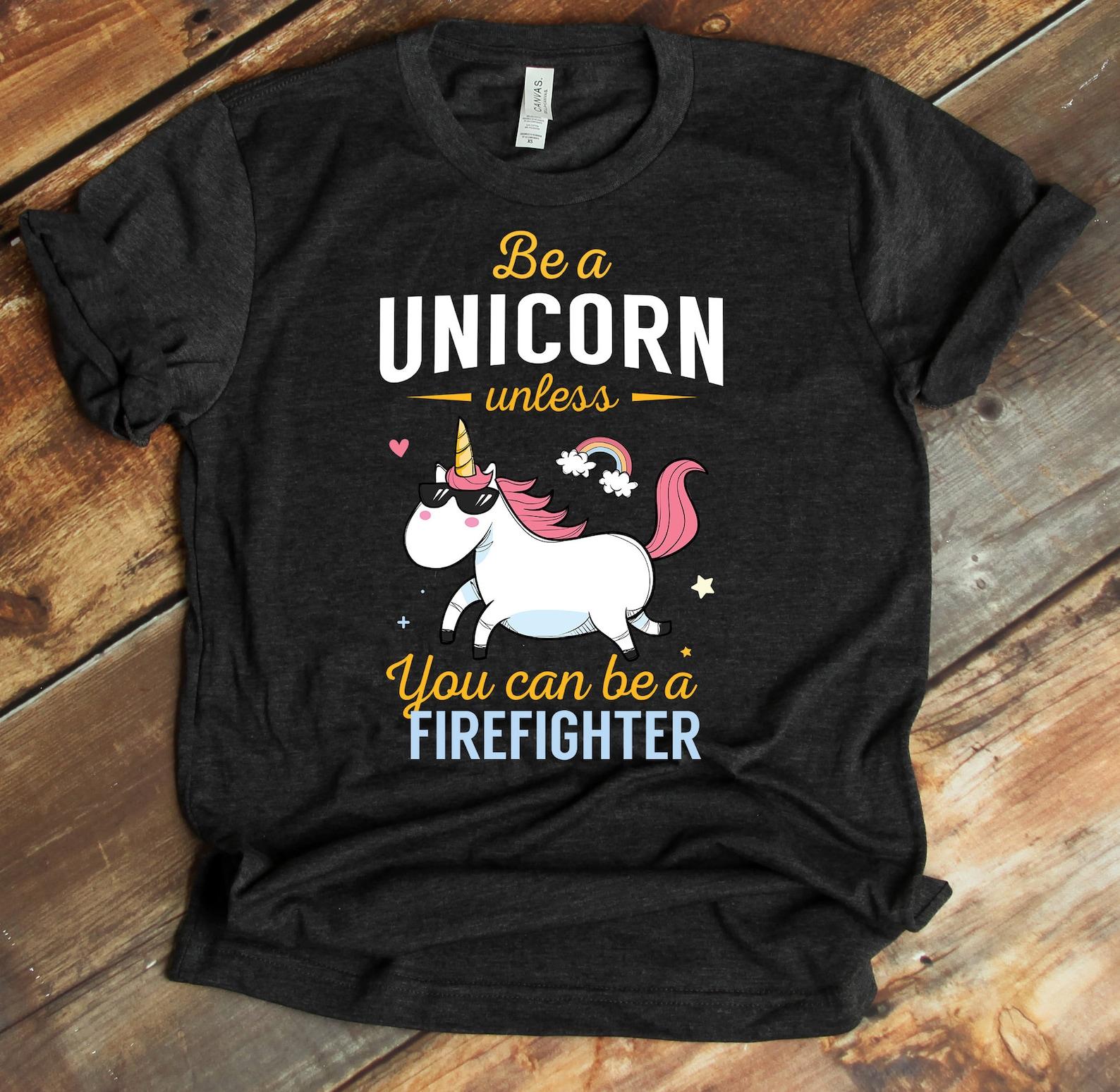 Firefighter Be A Unicorn Shirt, Tank-Top, T-shirt, T-shirt, Firefighter Shirt, Firefighter Gift, Thin Red Line, Fireman Shirt 3XL
