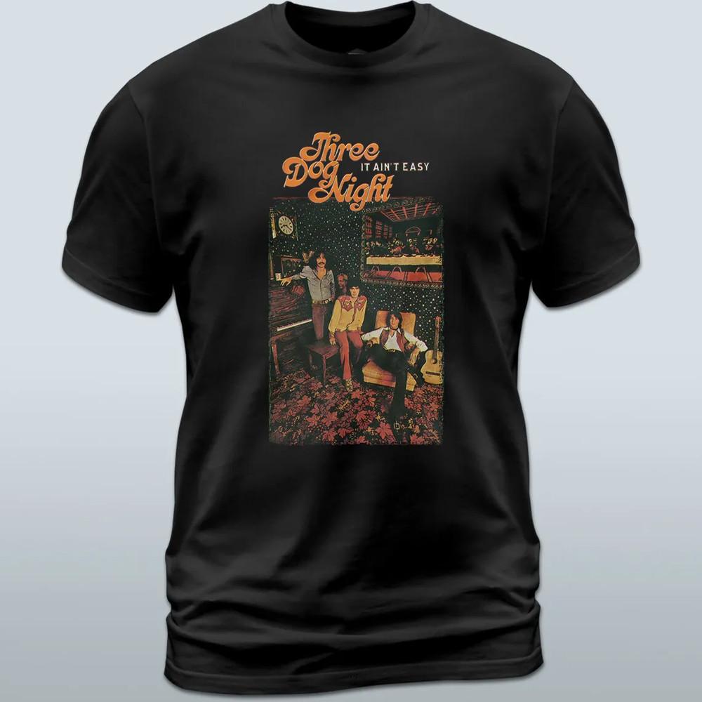 Three Dog Night It Ain t Easy Album UNISEX T Shirt Full Size S-5XL Unisex T-Shirt S