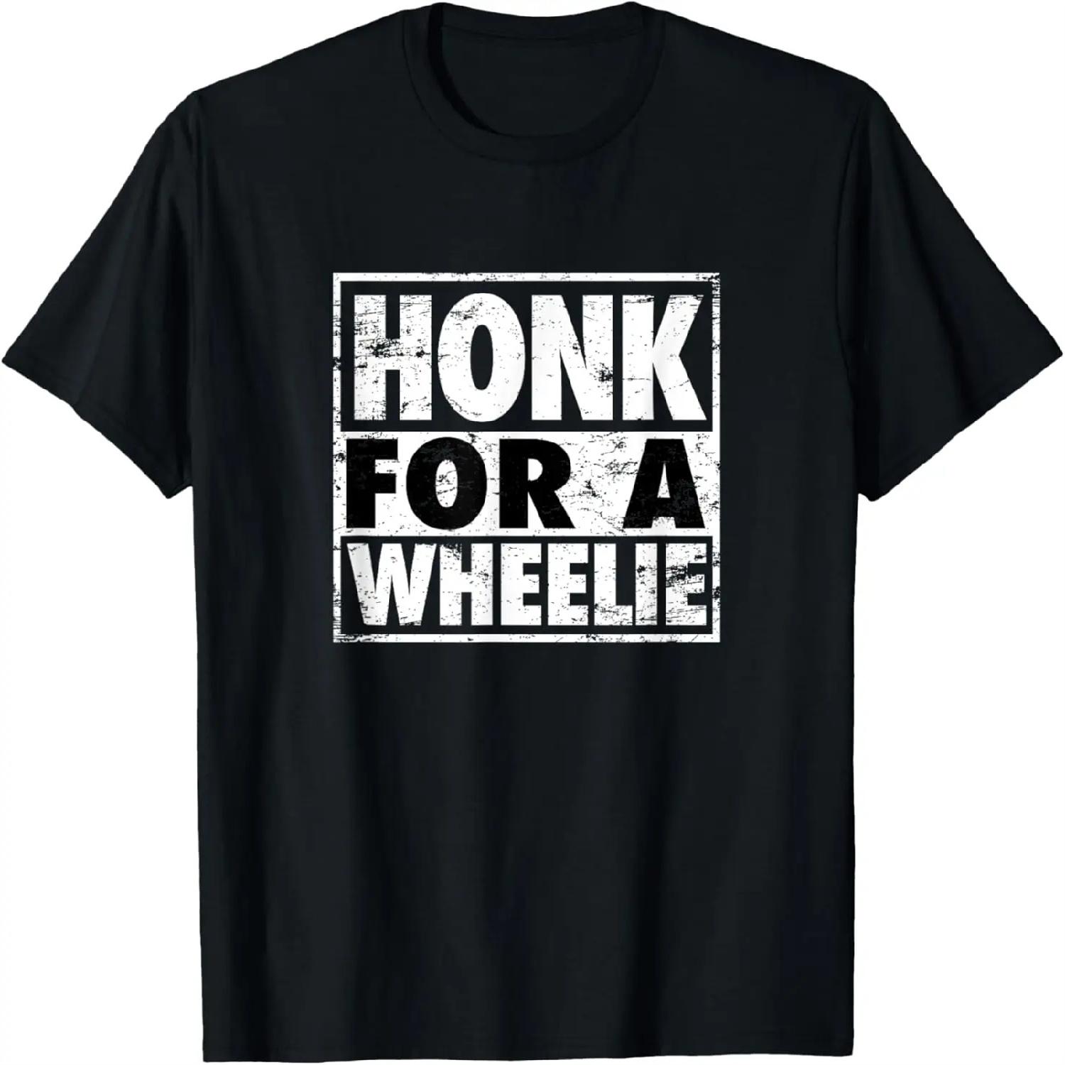 Honk For A Wheelie Moto Road Bike Funny Mono Pun T-Shirt S