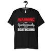 Warning Beatboxing Shirt, Funny Beatboxer T-Shirt, Beatbox Tee, Women's TShirt, Kids Tee, T-shirt,T-shirt, T-shirt