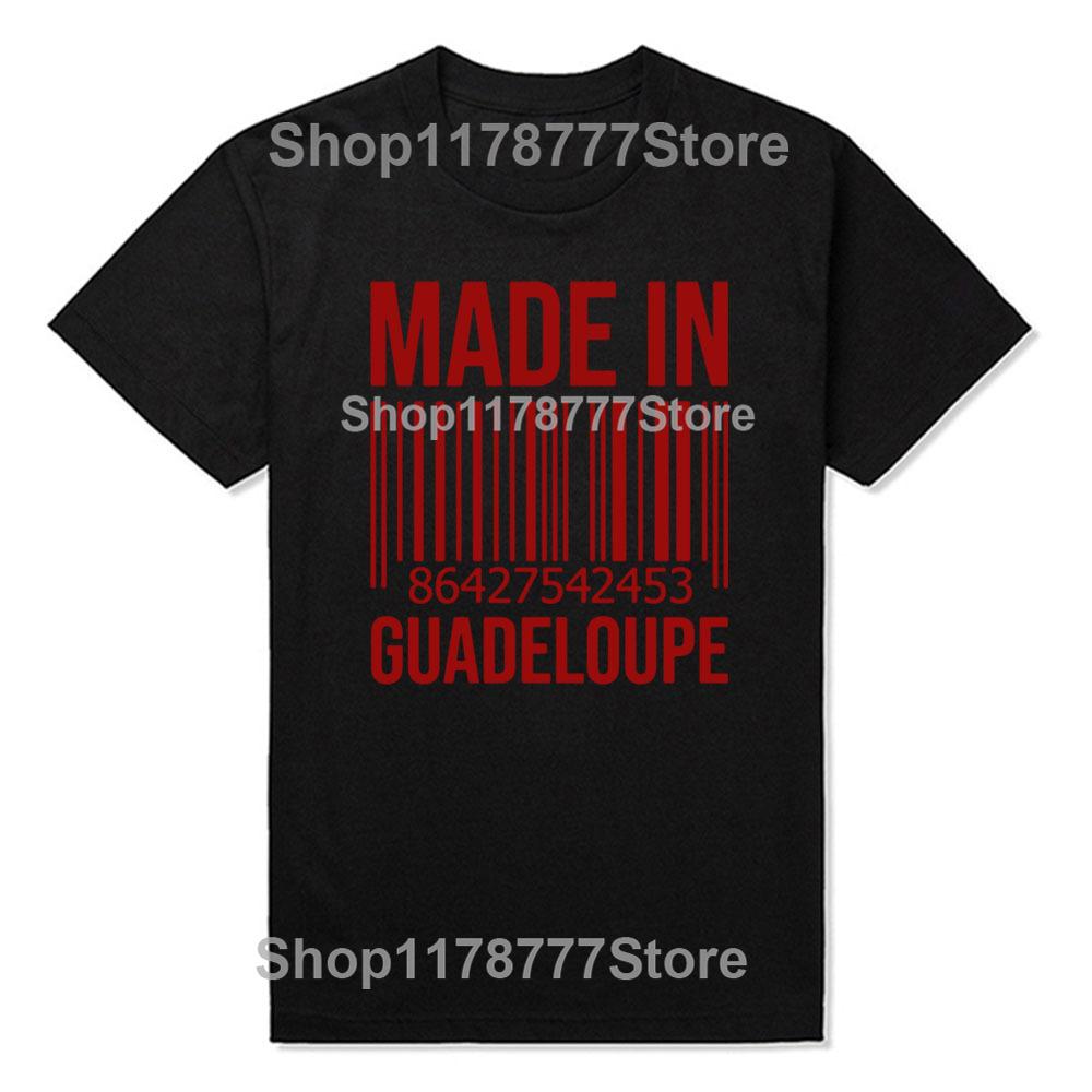 Made In Guadeloupe Birthday Funny Unisex Graphic Fashion New Cotton Short Sleeve T Shirts ONeck Harajuku Tshirt