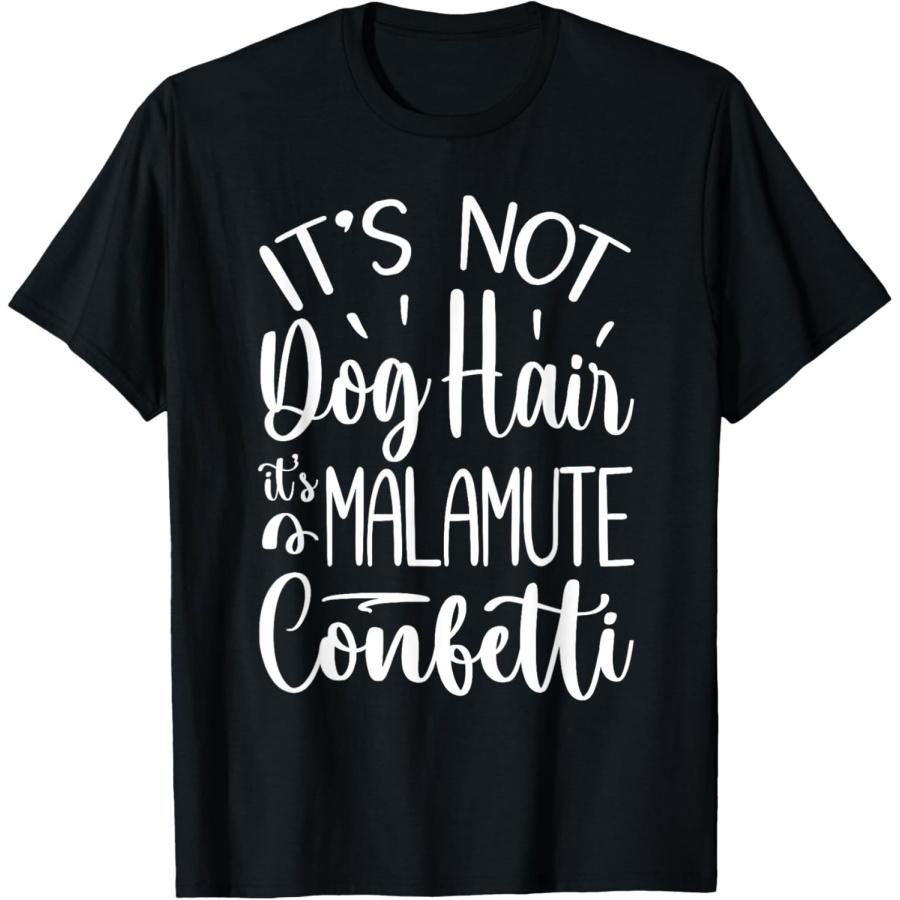 

Its Malamute Confetti, Funny Alaskan Malamute T-Shirt XXXXXL чорний