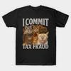 Asian Size Men Black Print T-shirt I Commit Tax Fraud Funny Cat Meme Bootleg Graphic T-Shirt No-Cut Print Cotton Tshirt