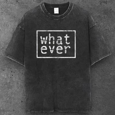 Unisex Whatever Slogan T Shirt Washed Black Y2K Streetwear S-2XL