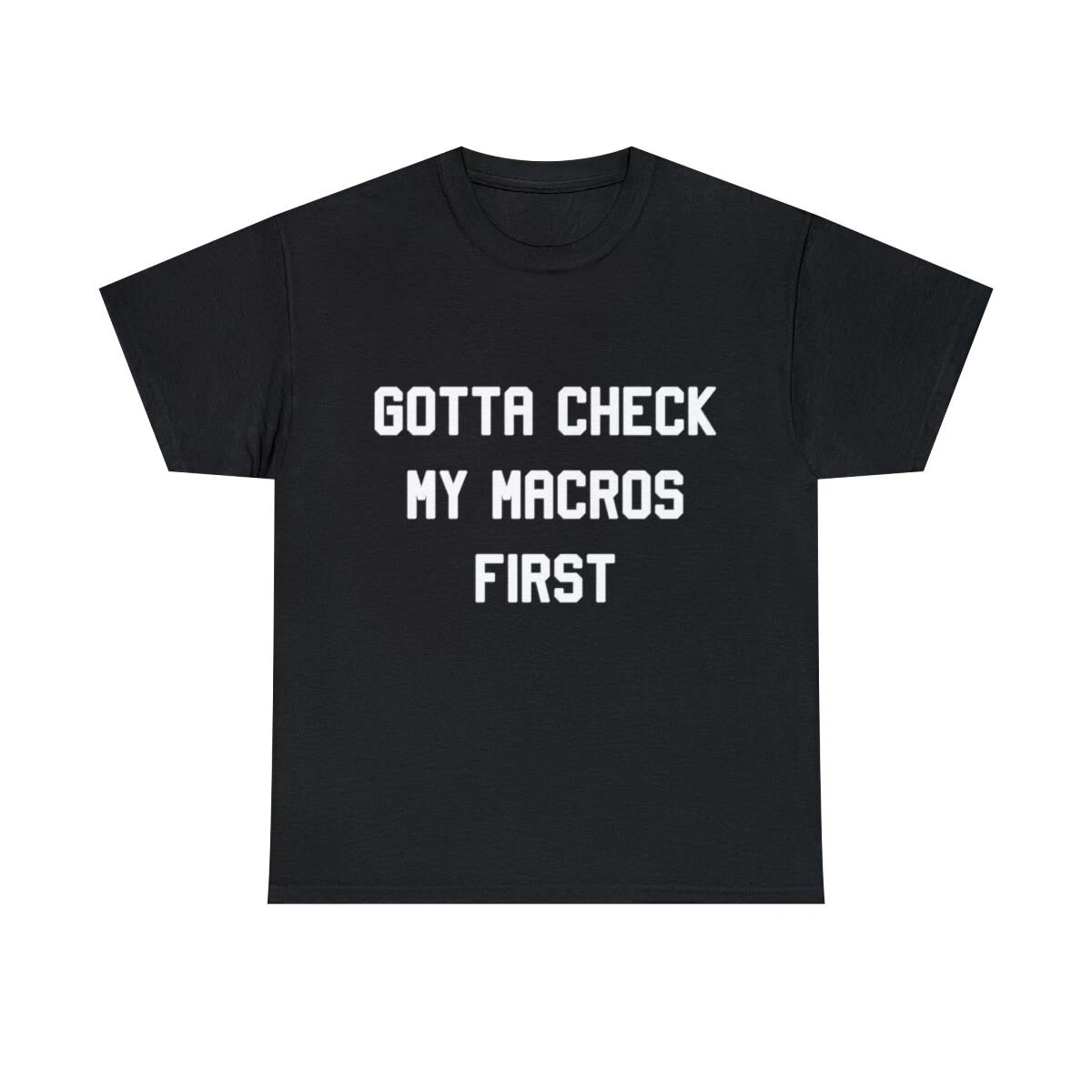 Gotta Check My Macros First Keto Graphic Tee Shirt, S-5XL XL