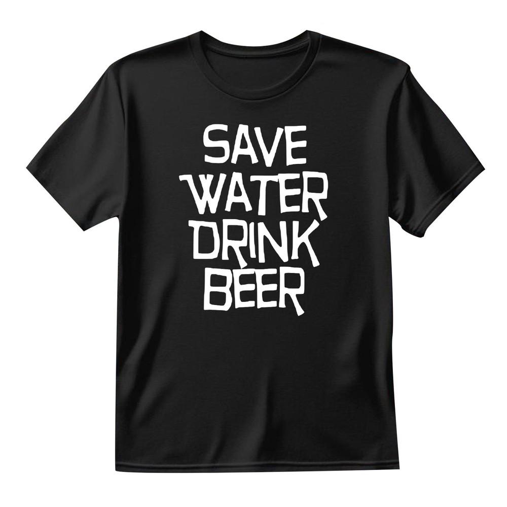 Save Water Drink Beer Unisexs T Shirt Funny Cartoon Saying Drinking Tee Top Shirt