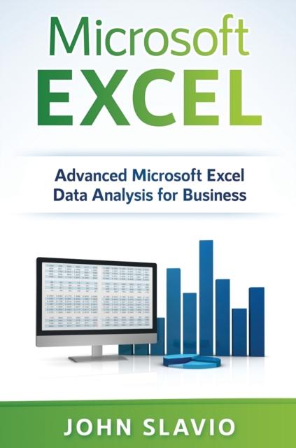 Kniha Microsoft Excel : Advanced Microsoft Excel Data Analysis for Business
