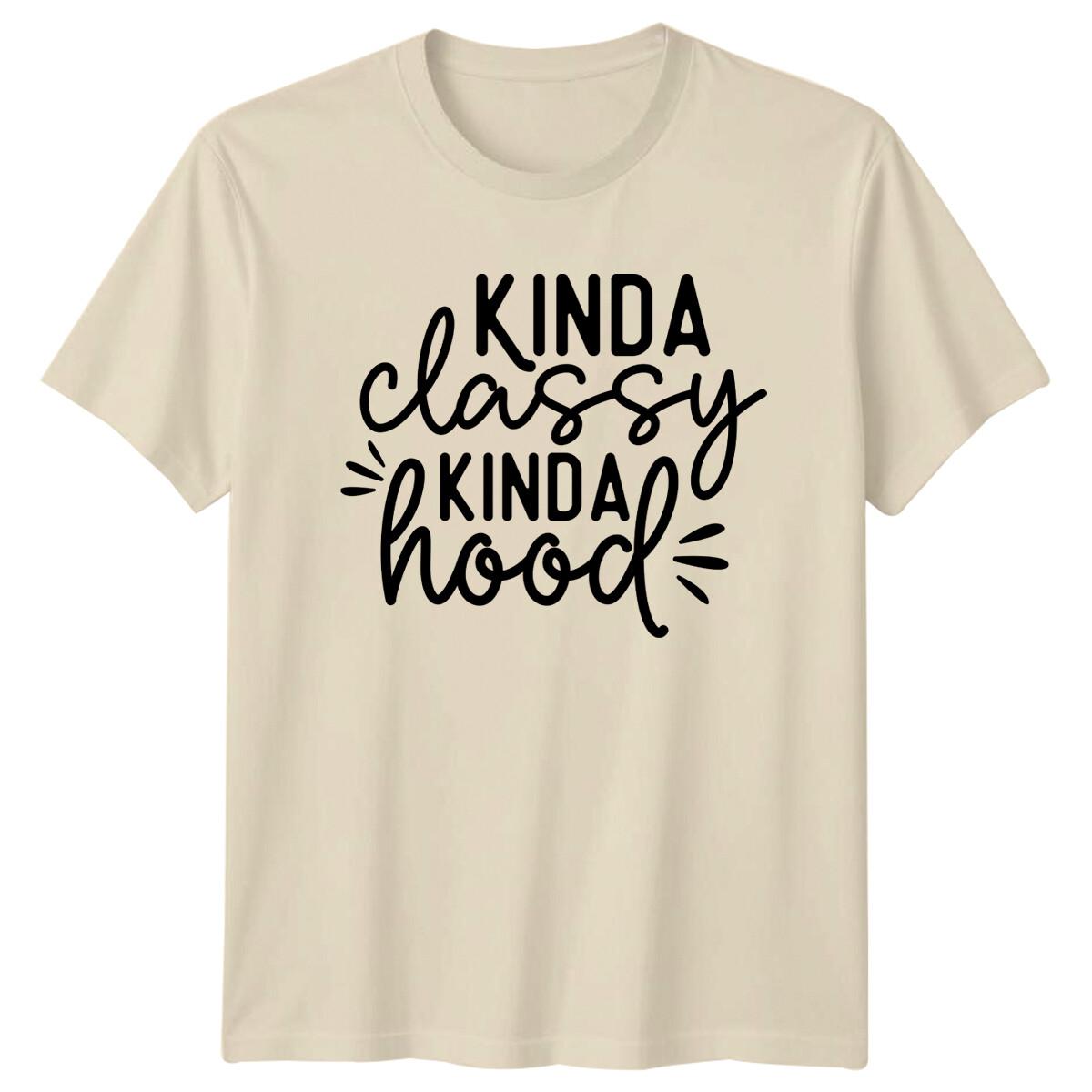 Kinda Classy Kinda Hood Funny Quote T-Shirt Adult Humor XL