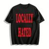 LOCALLY HATED Graphic Print T-shirt Street Style Casual Top for Men and Women Trendy Cool Tee Pure Cotton T-shirt