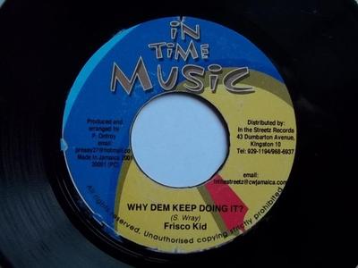 7inch Record FRISCO KID / SUBA - Why Dem Keep Doing It ? / Time Fi M NONE In Time Music 2001 Jamaica Reggae, Ska & Dub Used