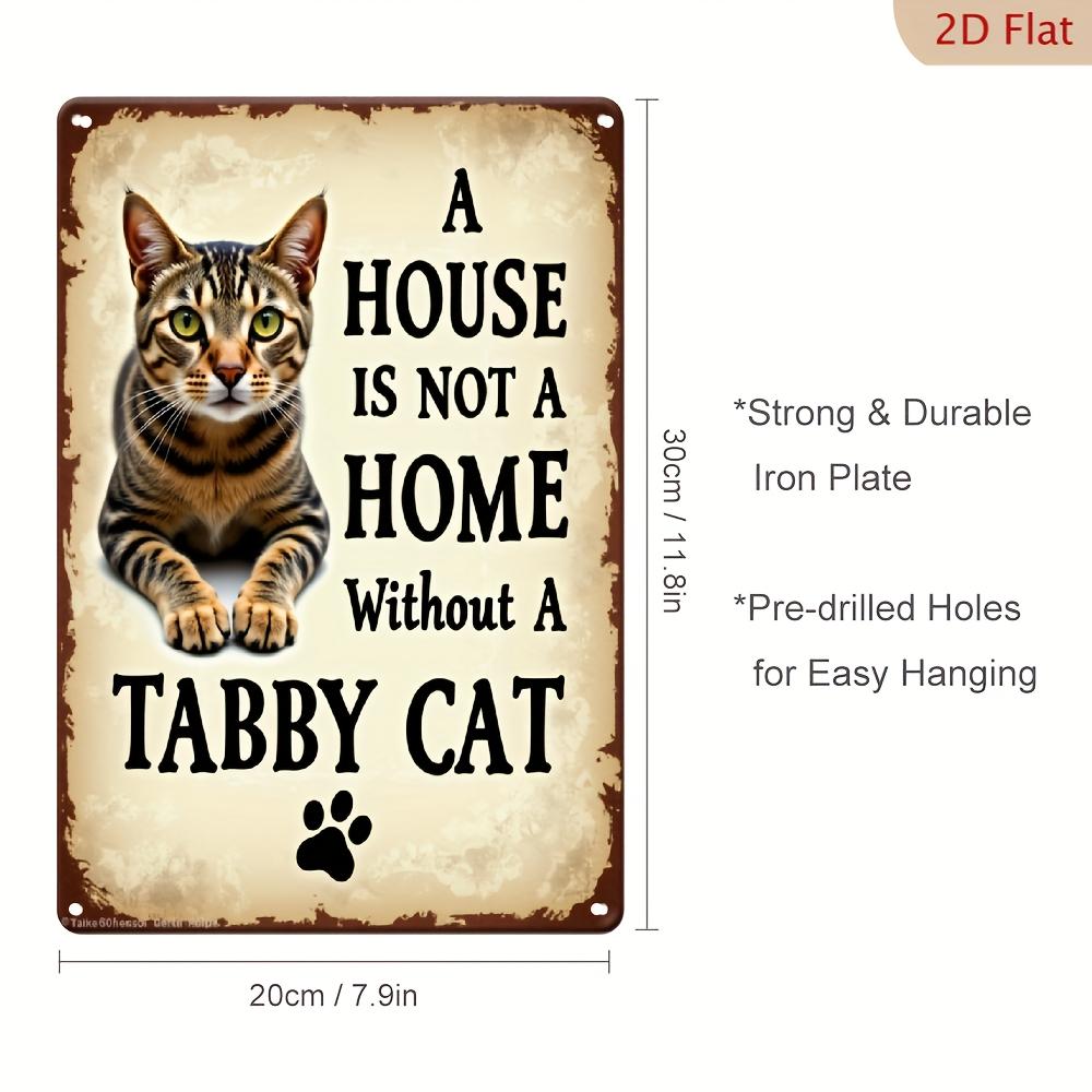 x Inch Vintage Cat Iron Sign A House Is Not A Home Without A Cat Home Cafe Bar 20x30cm(7.8x11.8inch)