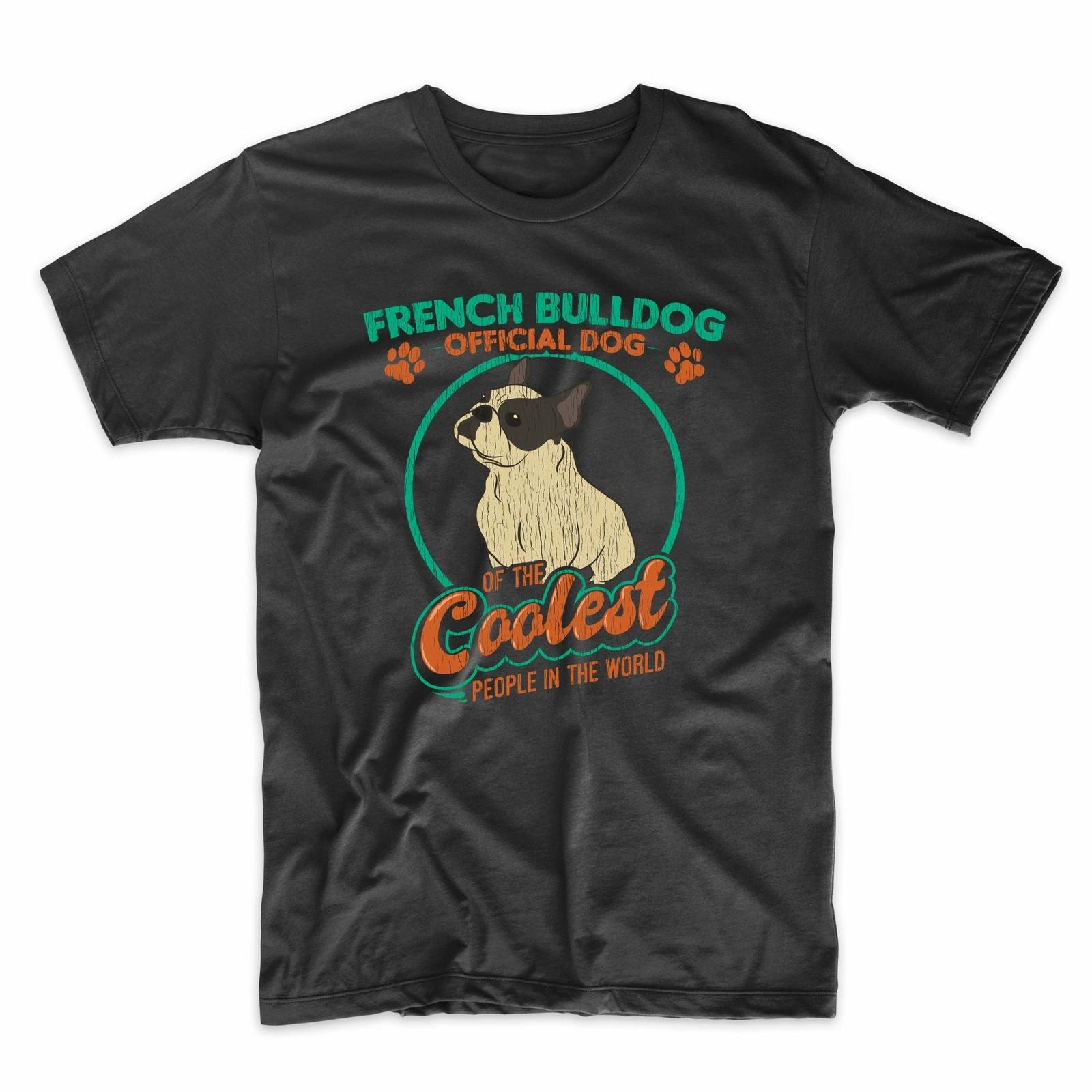 French Bulldog Official Dog of the Coolest People in the World Funny T-Shirt XL