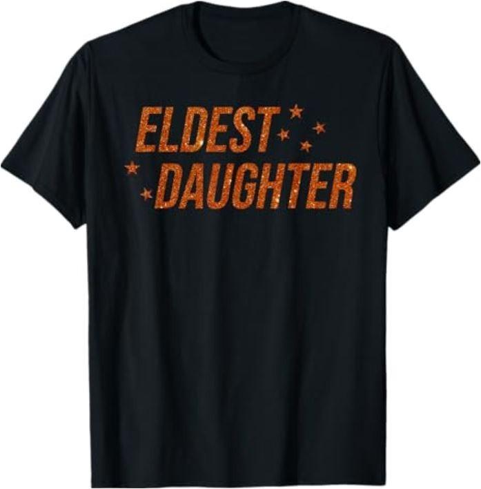 Eldest Daughter Trendy Life of A Daughter T-Shirt Unisex T-Shirt XXL