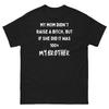 My Brother Is The Problem Sibling - Unisex Tee