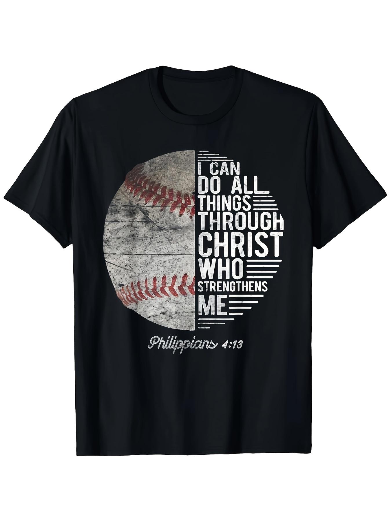 

Baseball GraphicithI Can Do All Things Through Christ Who Strengthens MeDesign100 cotton Oneck printed mens Tshirt 4XL
