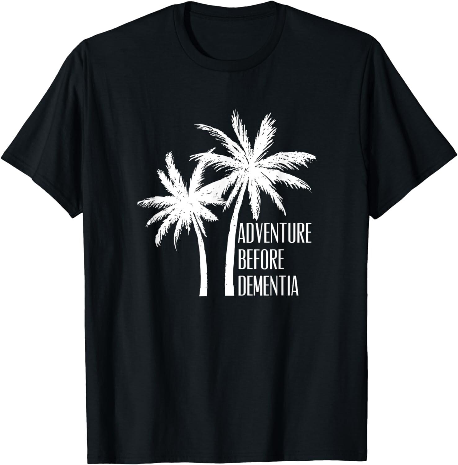Palm Tree Adventure Before Dementia Travel Gift Unisex T-Shirt S разноцветный