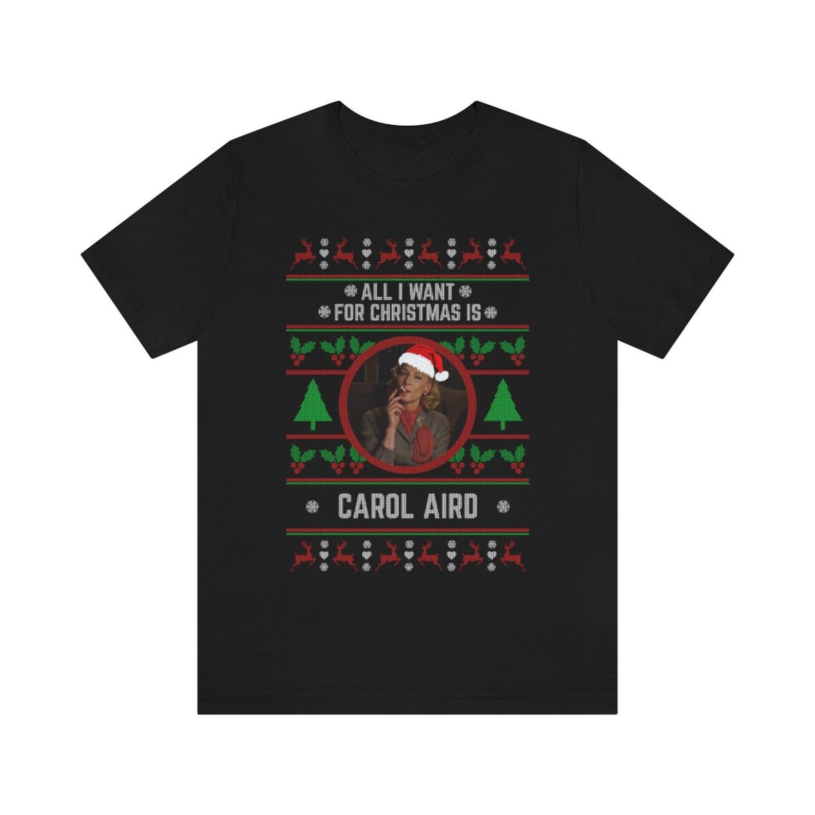 All I want for Christmas is Carol Aird T-shirt M