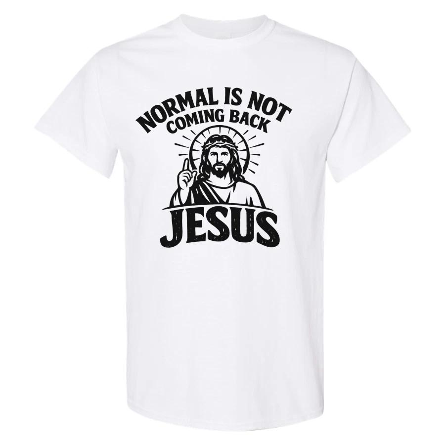 Jesus Normal Is Not Coming Back Christian T Shirt Mens Graphic Tee Faith Black M