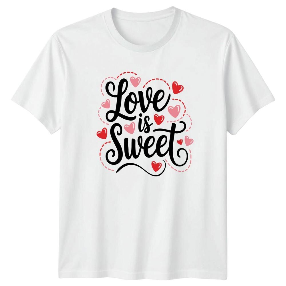 Love Is Sweet Unisexs TShirt Valentines Day RoUnisexce Valentines Day Gift For Her S