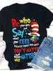 Be Who You Are Say What You Feel Teacher T Shirt  Loose Fit  Women'S Casual Round Neck T-Shirt Fashion Illustration Tee