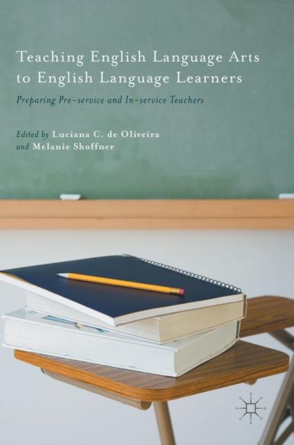 Kniha Teaching English Language Arts To English Language Learners : Preparing Pre-service and In-service Teachers