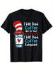 Je boirai du café ici ou là t-shirt drôle d'enseignant, 100% coton,