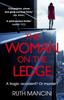 The The Woman On the Ledge : the MUST-READ Psychological Thriller for 2024, with a Twist You Won't See Coming Book