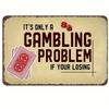 Vintage Poker Tin Sign X Cm Metal Wall Decor for Man Cave Bar or Game Room Humorous Its Only A Problem If Y
