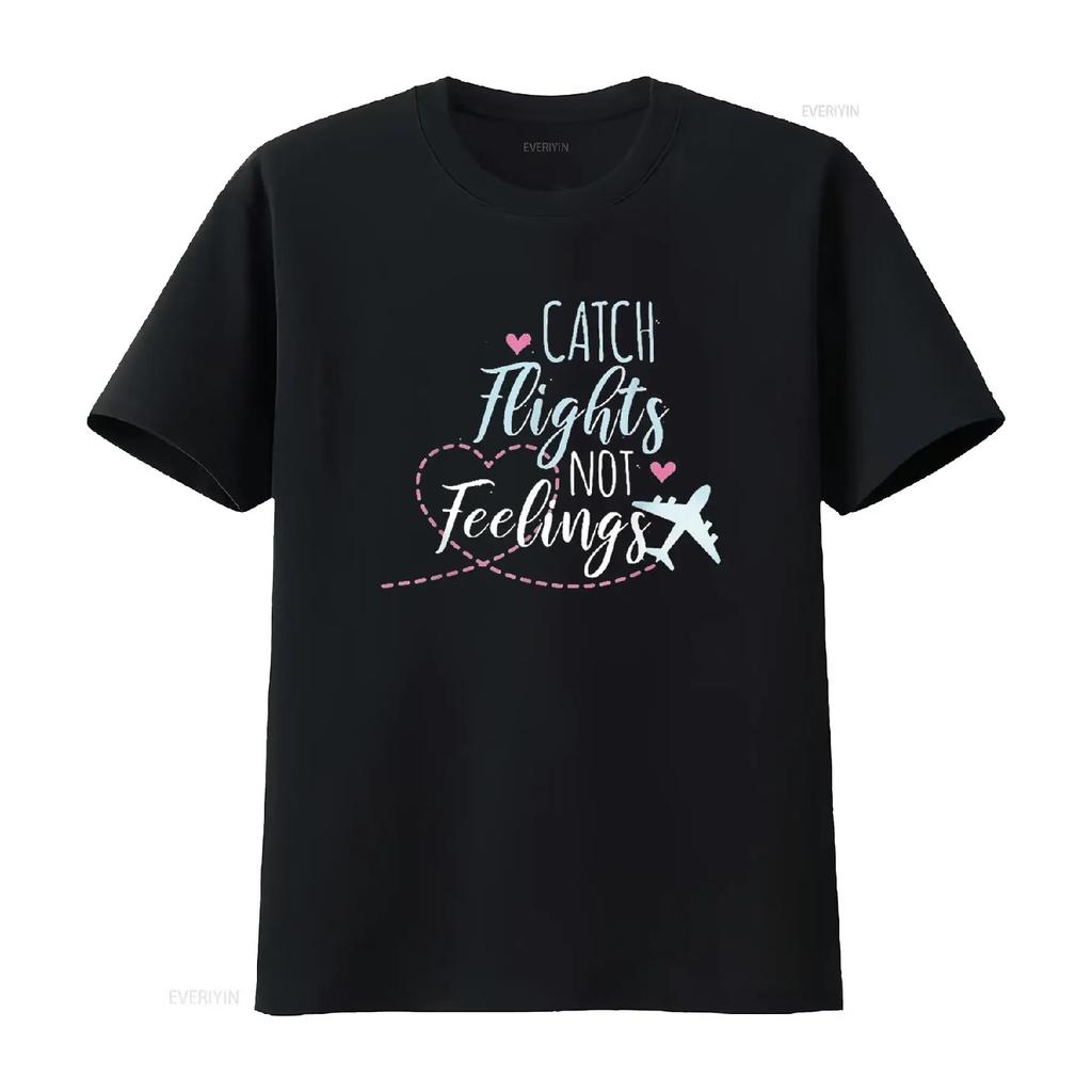 Catch Flights Not Feelings T Shirt vintage Washed designer clothes Versatile homme Top For Everyday Wear streetwear Unisex