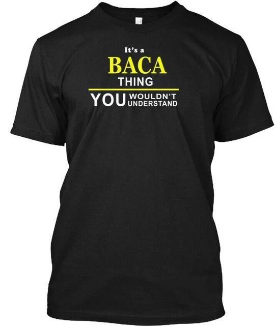 

It Is Baca Thing 2512 TTshirt Made in the USA Size S to 5XL 3XL