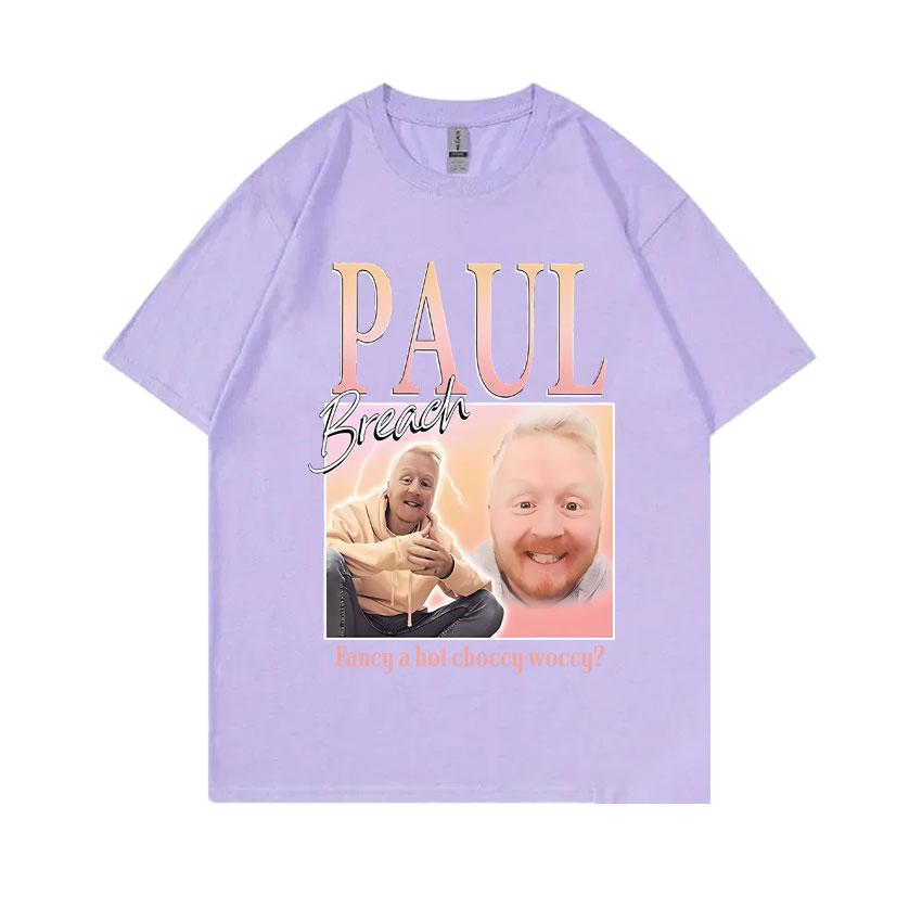 Paul Breach Fancy A Hot Choccy Woccy Graphic T-shirt Men Women Fashion Vintage Streetwear Man 100% Pure Cotton Oversized Tshirt
