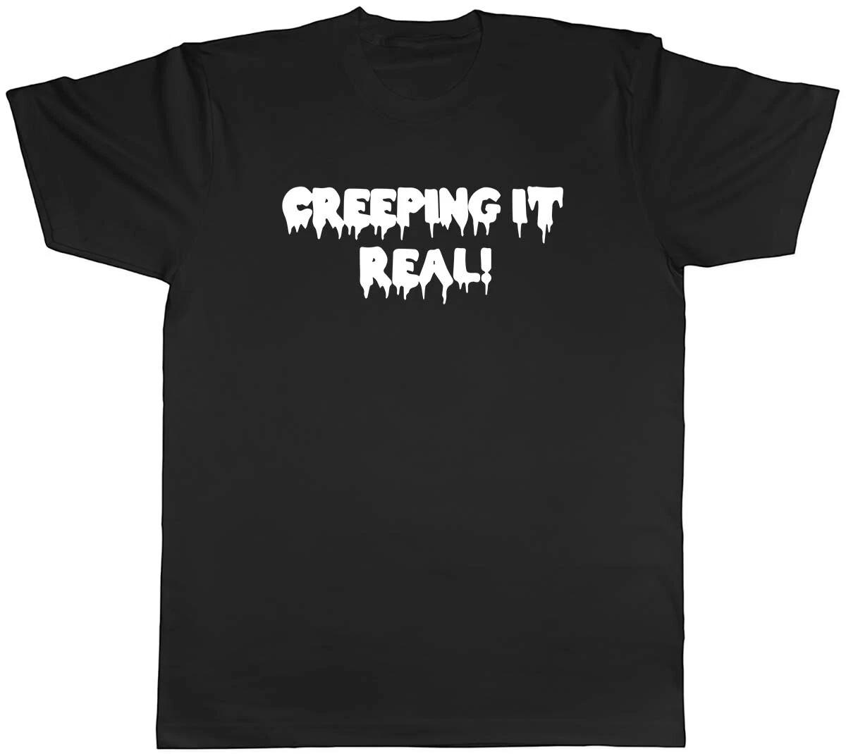 Creeping It Real Mens Unisex T-Shirt Tee XS