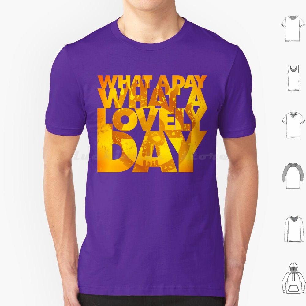 What A Lovely Day T Shirt 6xl Cotton Cool Tee Vintage Vector Graphics Post Apocalyptic Road Mad Max Lovely Day Epic
