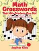 The Math Crosswords That 4th Graders Can Do! A Math Activity Book Book